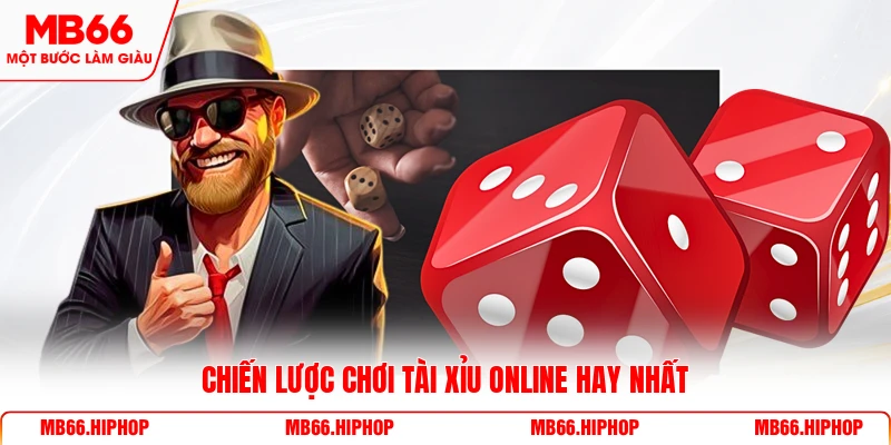 Chiến lược chơi tài xỉu online hay nhất