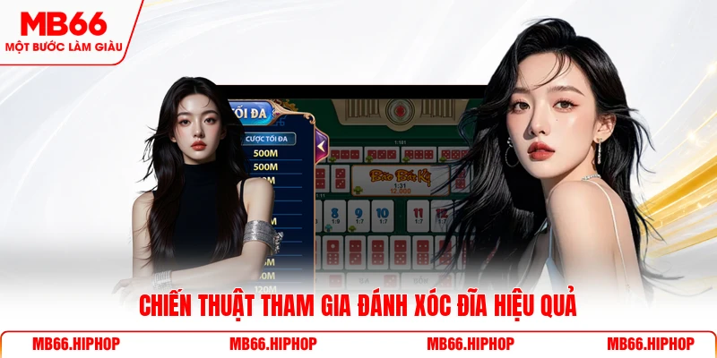 Chiến thuật tham gia đánh xóc đĩa hiệu quả